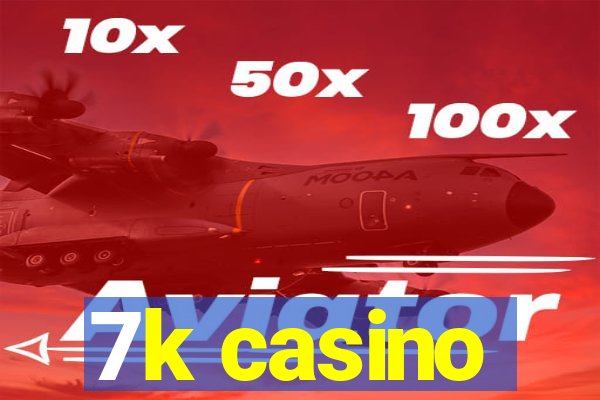 7k casino